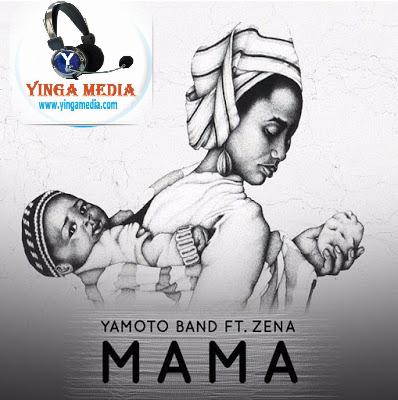 Yamoto Band Ft Zena - Mama | Download Mp3