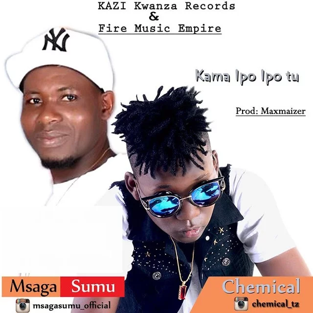 Download Chemical Ft. Msaga Sumu - Kama Ipo Ipo Tu