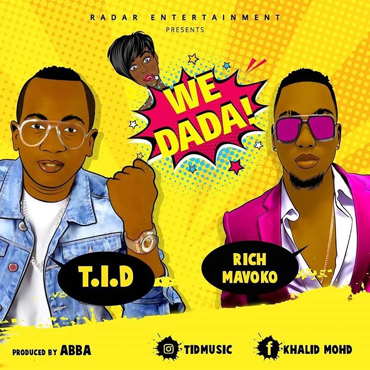 TID Ft Rich Mavoko - We Dada | Download mp3 Audio