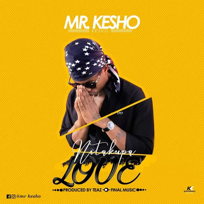 Mr Kesho Nitakupa Love