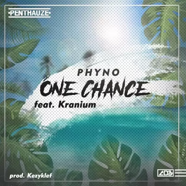 Phyno ft Kranium One Chance