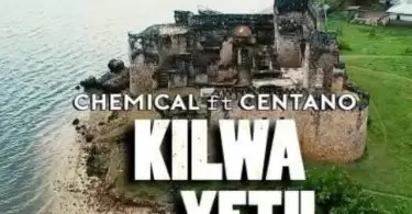 chemical x centano kilwa yetu