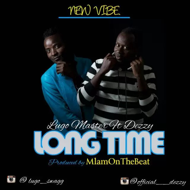 Lugo Master Ft Dezzy Long Time