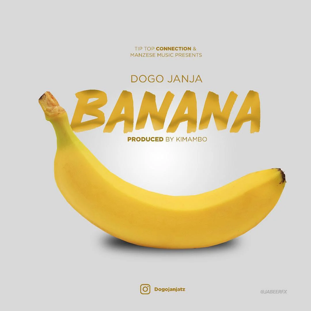 Dogo Janja - Banana | Download mp3 Audio
