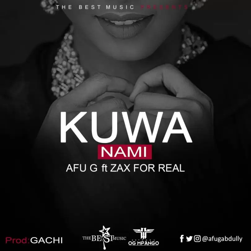 Afu G ft Zax for Real Kuwa Nami