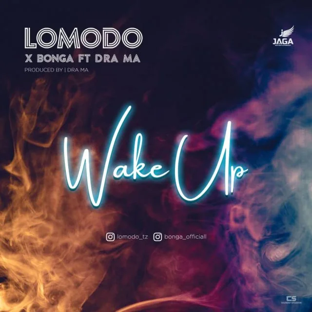 lomodo x bonga ft dra ma wake up