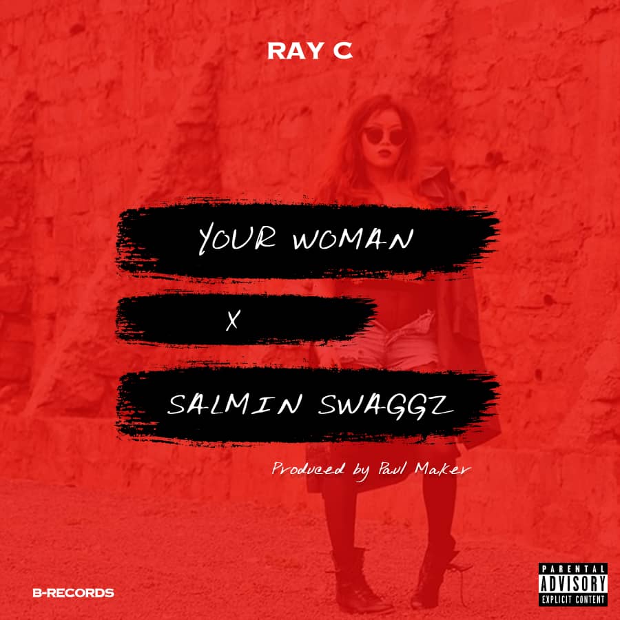 ray c ft salmin swaggz your woman