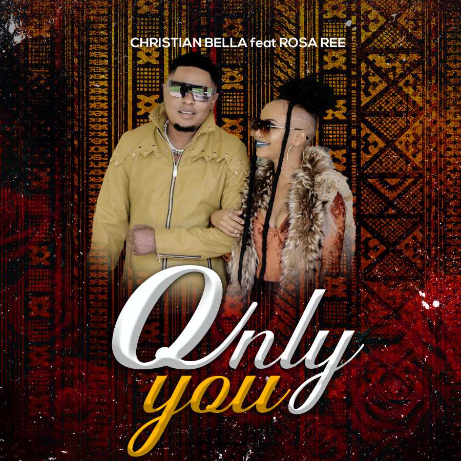 christian bella ft rosa ree only you