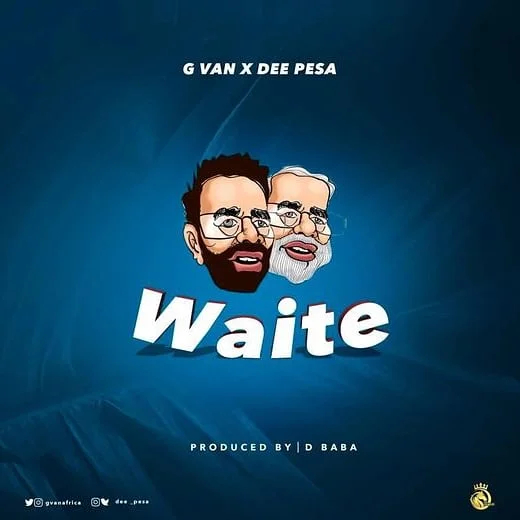 G van x Dee Pessa - WAITE | Download mp3 Audio