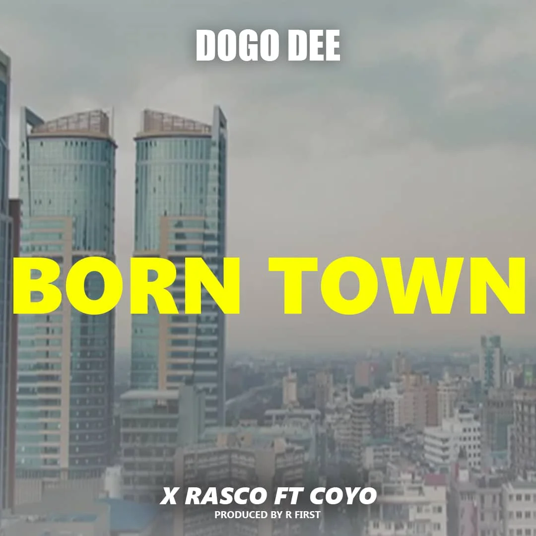Dogo Dee x Rasco Ft. Coyo – Born Town | Download Audio
