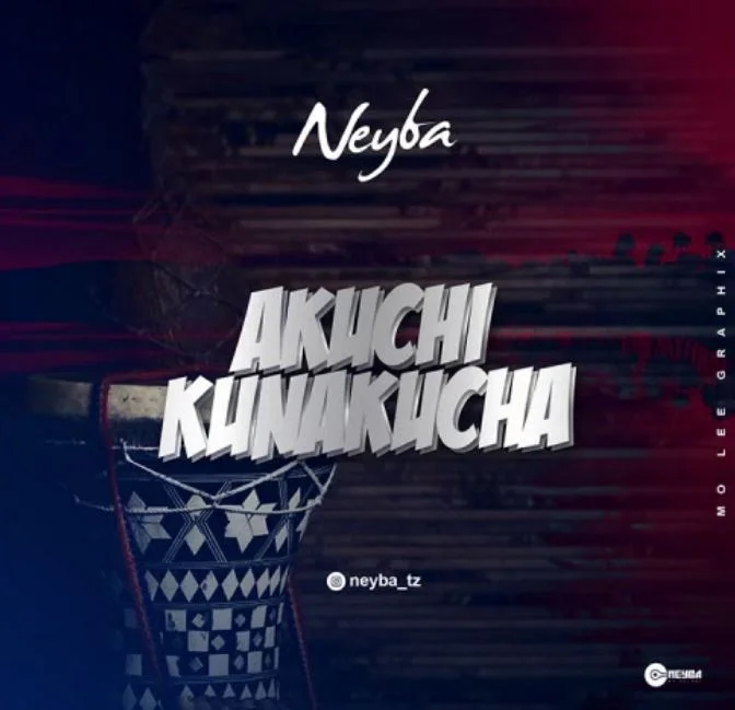 Neyba – Akuchi Kunakucha | Download mp3 Audio