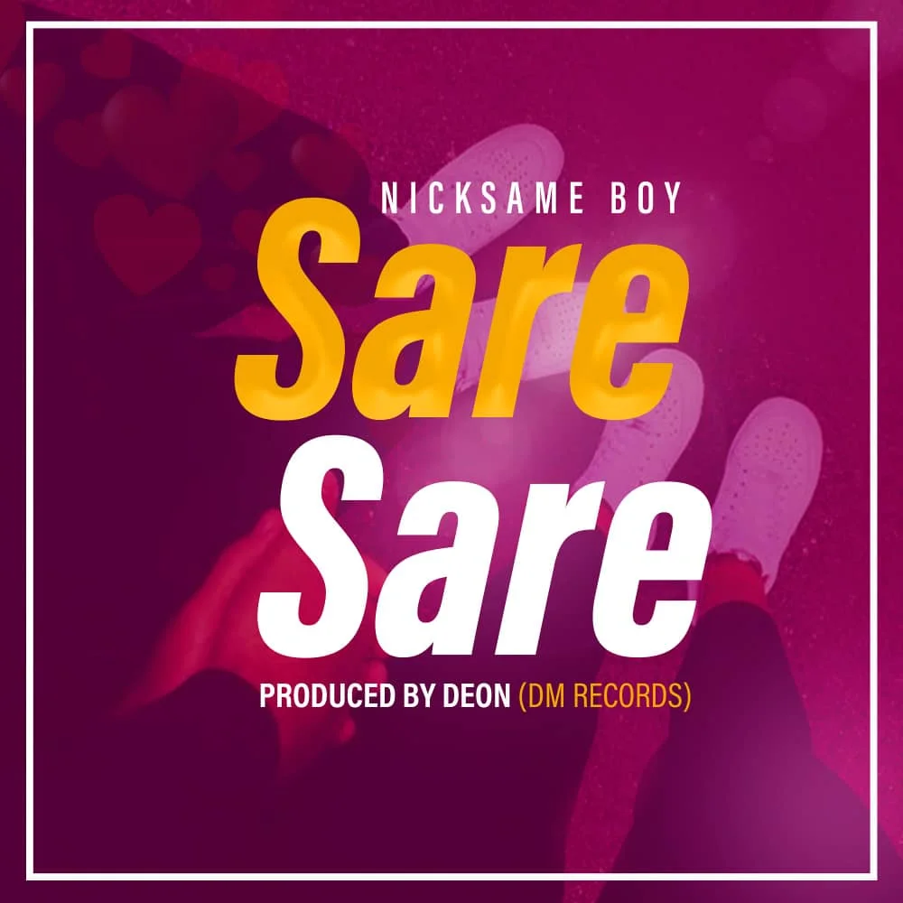Nicksame Boy - Sare Sare | Download Mp3 Audio