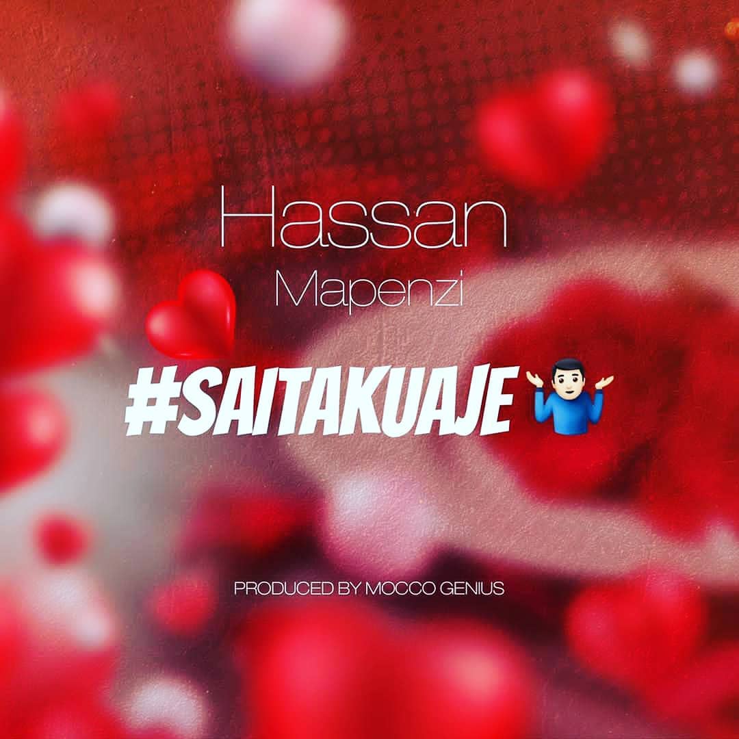 Download | Hassan Mapenzi – Saitakuwaje | Mp3 Audio