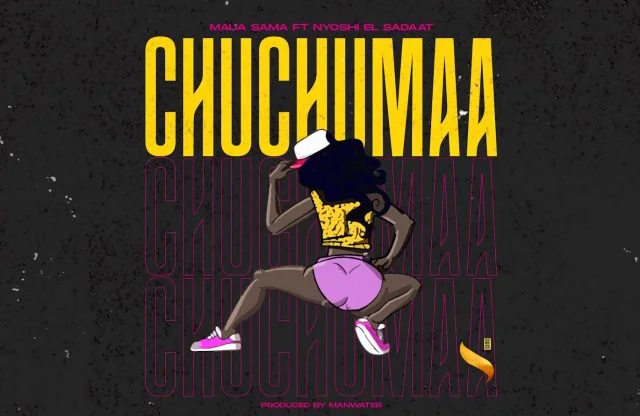 Download | Maua Sama ft. Nyoshi El Saadat – Chuchumaa | Mp3 Audio