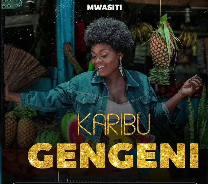 Mwasiti – Karibu Gengeni | Download mp3 Audio
