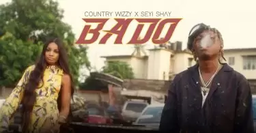 video country wizzy ft seyi shay bado