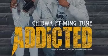 chibwa ft ming tune addicted