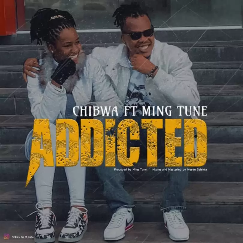 chibwa ft ming tune addicted