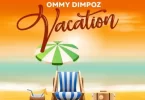 Ommy Dimpoz Vacation
