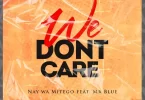 nay wa mitego ft mr blue we dont care