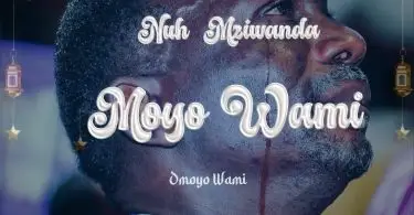 Nuh Mziwanda Moyo Wami