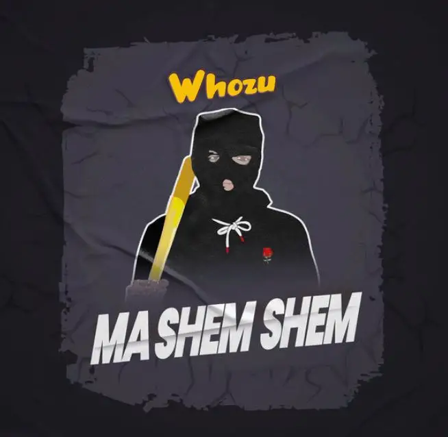 Whozu Ma Shem Shem
